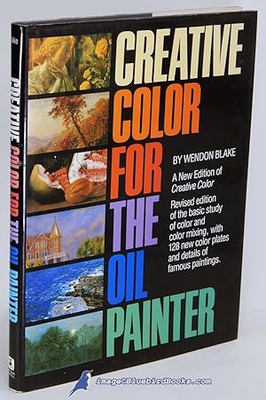 Creative Color for the Oil Painter: A New Edition of Creative Color
