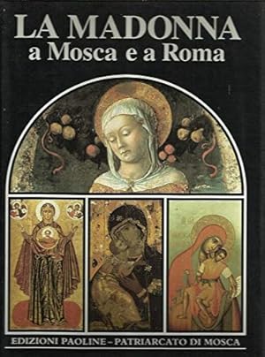 Imagen del vendedor de La Madonna a Mosca e a Roma. Teologia, arte, devozione popolare. a la venta por FIRENZELIBRI SRL