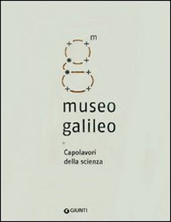 Immagine del venditore per Museo Galileo. Capolavori della scienza. venduto da FIRENZELIBRI SRL