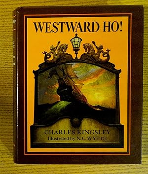 Westward Ho! or, the Voyages and Adventures of Sir Amyas Leigh, Knight, of Burrough, in the Count...