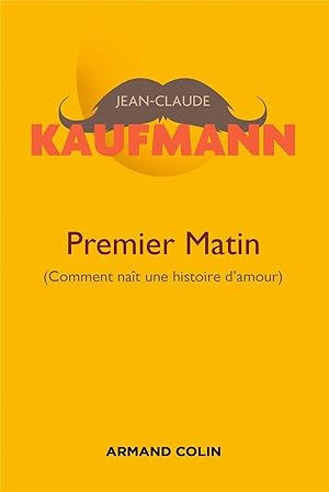 Image du vendeur pour premier matin ; comment nat une histoire d'amour (2e dition) mis en vente par Chapitre.com : livres et presse ancienne