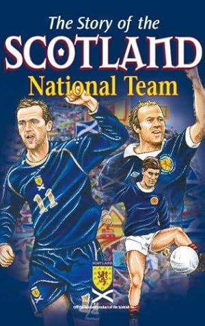 Bild des Verkufers fr The Story of the Scotland National Team zum Verkauf von WeBuyBooks