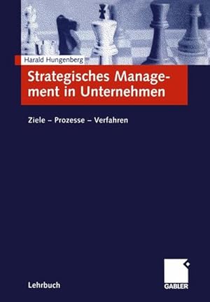 Bild des Verkufers fr Strategisches Management in Unternehmen: Ziele - Prozesse - Verfahren zum Verkauf von Gerald Wollermann