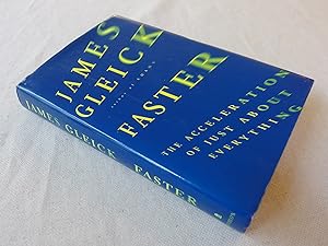 Seller image for Faster: The Acceleration of Just About Everything (inscribed first edition) for sale by Nightshade Booksellers, IOBA member