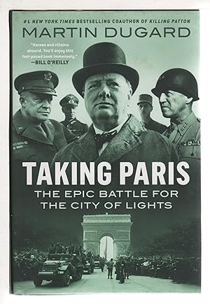 TAKING PARIS: The Epic Battle for the City of Lights.