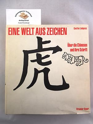 Eine Welt aus Zeichen : über die Chinesen und ihre Schrift. Aus dem Schwedischen von Lothar Schne...