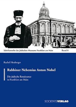 Seller image for Rabbiner Nehemias Anton Nobel Die jdische Renaissance in Frankfurt am Main for sale by Berliner Bchertisch eG