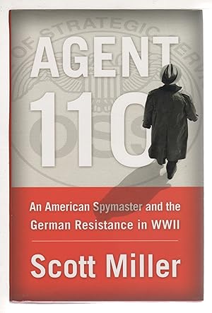 Seller image for AGENT 110: An American Spymaster and the German Resistance in WWII. for sale by Bookfever, IOBA  (Volk & Iiams)
