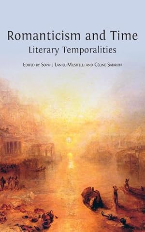 Immagine del venditore per Romanticism and Time : Literary Temporalities venduto da AHA-BUCH GmbH