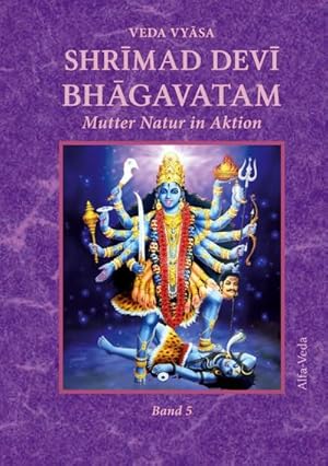 Imagen del vendedor de Shrimad Devi Bhagavatam Band 5 : Mutter Natur in Aktion a la venta por AHA-BUCH GmbH