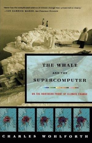 Bild des Verkufers fr The Whale and the Supercomputer: On the Northern Front of Climate Change zum Verkauf von WeBuyBooks