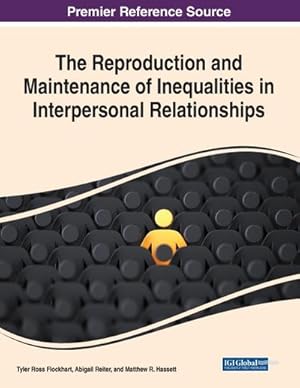 Immagine del venditore per The Reproduction and Maintenance of Inequalities in Interpersonal Relationships venduto da AHA-BUCH GmbH