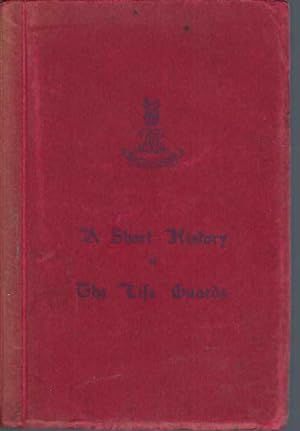 Imagen del vendedor de Short History of The Life Guards, A a la venta por Elizabeth's Bookshops