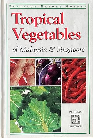 Imagen del vendedor de Tropical vegetables of Malaysia & Singapore a la venta por Acanthophyllum Books