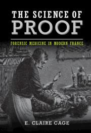 Seller image for The Science of Proof: Forensic Medicine in Modern France for sale by moluna