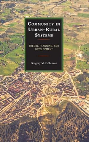 Bild des Verkufers fr Community in Urban-Rural Systems : Theory, Planning, and Development zum Verkauf von AHA-BUCH GmbH