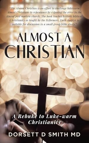 Seller image for Almost A Christian : A Rebuke to Luke-Warm Christianity for sale by AHA-BUCH GmbH