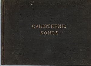 Immagine del venditore per Calisthenic Songs Illustrated : A new and attractive collection of calisthenic songs beautifully illustrated, for the use of both public and private schools, containing songs for diversion, devotion and recreation venduto da Mike's Library LLC