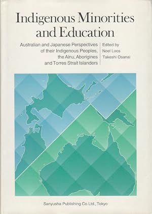 Bild des Verkufers fr Indigenous Minorities and Education. Australia and Japanese Perspectives of their Indigenous Peoples, the Ainu, Aborigines and torres Strait Islanders. zum Verkauf von Asia Bookroom ANZAAB/ILAB