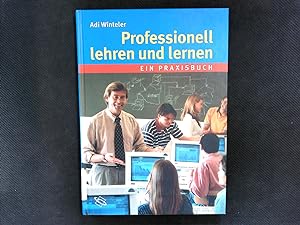 Seller image for Professionell lehren und lernen. Ein Praxisbuch fr Universitt und Schule. for sale by Antiquariat Bookfarm
