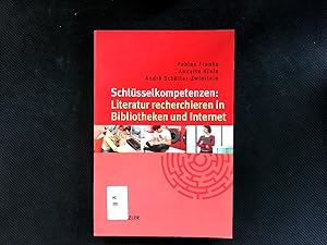 Bild des Verkufers fr Schlsselkompetenzen: Literatur recherchieren in Bibliotheken und Internet. zum Verkauf von Antiquariat Bookfarm