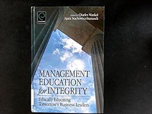 Image du vendeur pour Management Education for Integrity: Ethically Educating Tomorrow's Business Leaders. mis en vente par Antiquariat Bookfarm