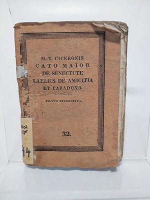 Image du vendeur pour Cato Maior. De Senectute. Laelius de Amicitia. Et Paradoxa. mis en vente par Antiquariat Bookfarm