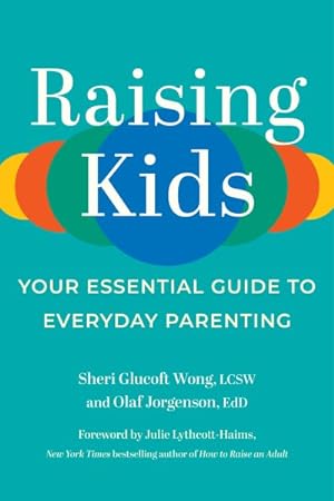 Imagen del vendedor de Raising Kids : Your Essential Guide to Everyday Parenting a la venta por GreatBookPrices
