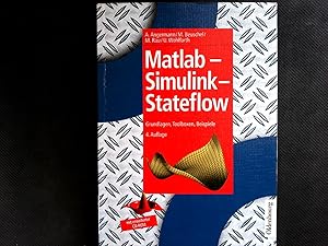 Seller image for Matlab - Simulink - Stateflow: Grundlagen, Toolboxen, Beispiele. (Oldenbourg Lehrbcher fr Ingenieure). for sale by Antiquariat Bookfarm
