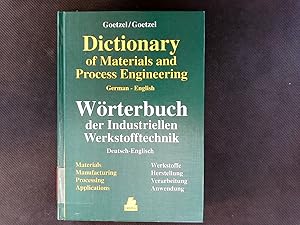 Seller image for German English dictionary of materials and process engineering comprising metals - plastics - ceramics - composites ; manufacturing - processing - applications. for sale by Antiquariat Bookfarm