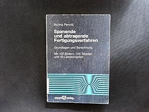 Bild des Verkufers fr Spanende und abtragende Fertigungsverfahren: Grundlagen und Berechnung. (Reihe Technik). zum Verkauf von Antiquariat Bookfarm