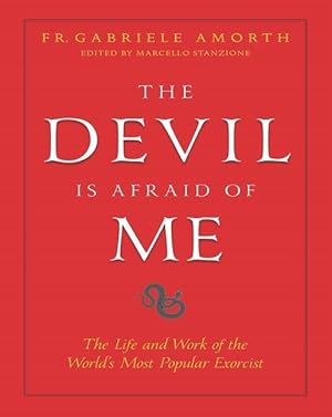 Image du vendeur pour The Devil Is Afraid of Me: The Life and Work of the World\ s Most Popular Exorcist mis en vente par moluna