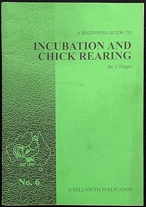 Beginners guide to incubation and chick rearing.