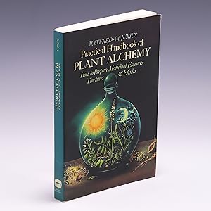 Seller image for Practical Handbook of Plant Alchemy: How to Prepare Medicinal Essences Tinctures & Elixirs for sale by Salish Sea Books