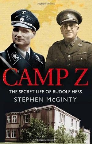 Imagen del vendedor de Camp Z: How British Intelligence Broke Hitler's Deputy a la venta por WeBuyBooks