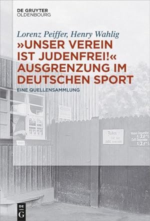 Immagine del venditore per Unser Verein ist judenfrei! Ausgrenzung im deutschen Sport : Eine Quellensammlung venduto da AHA-BUCH GmbH