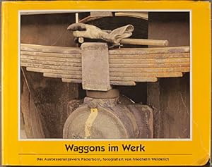 Bild des Verkufers fr Waggons im Werk : d. Ausbesserungswerk Paderborn. fotogr. von zum Verkauf von Peters Buchkontor