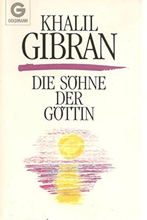 Seller image for Die Shne der Gttin. Khalil Gibran. Aus d. Amerikan. von Hans Christian Meiser / Goldmann ; 9641 for sale by Antiquariat Buchhandel Daniel Viertel