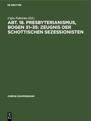 Bild des Verkufers fr Abt. 18. Presbyterianismus, Bogen 3135: Zeugnis der Schottischen Sezessionisten zum Verkauf von AHA-BUCH GmbH