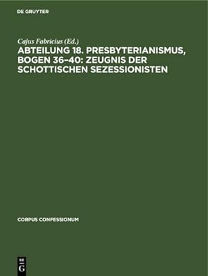 Bild des Verkufers fr Abteilung 18. Presbyterianismus, Bogen 3640: Zeugnis der Schottischen Sezessionisten zum Verkauf von AHA-BUCH GmbH