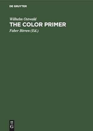 Immagine del venditore per The Color Primer : A basic treatise on the color system of Wilhelm Ostwald venduto da AHA-BUCH GmbH