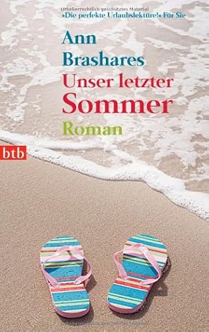 Seller image for Unser letzter Sommer : Roman. Ann Brashares. Dt. von Edith Beleites / btb ; 73947 for sale by Antiquariat Buchhandel Daniel Viertel