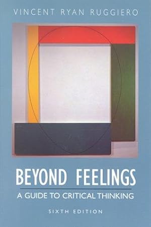 Bild des Verkufers fr Beyond Feelings: A Guide to Critical Thinking zum Verkauf von WeBuyBooks