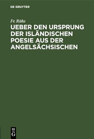 Bild des Verkufers fr Ueber den Ursprung der islndischen Poesie aus der angelschsischen : Nebst vermischten Bemerkngen ber die nordische Dichtkunst und Mythologie zum Verkauf von AHA-BUCH GmbH