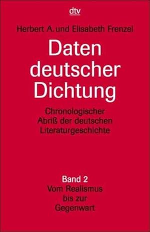 Image du vendeur pour Daten deutscher Dichtung: Chronologischer Abri der deutschen Literaturgeschichte Band 2: Vom Realismus bis zur Gegenwart mis en vente par Antiquariat Buchhandel Daniel Viertel