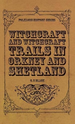 Seller image for Witchcraft and Witchcraft Trials in Orkney and Shetland (Folklore History Series) for sale by AHA-BUCH GmbH