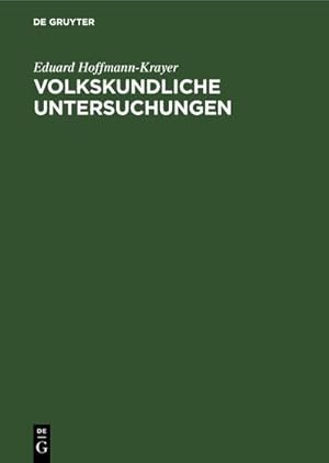 Bild des Verkufers fr Volkskundliche Untersuchungen : Von einem internationalen Kreise befreundeter Forscher. Zur Feier des zwanzigjhrigen Bestehens des Schweizerischen Archivs fr Volkskunde zum Verkauf von AHA-BUCH GmbH