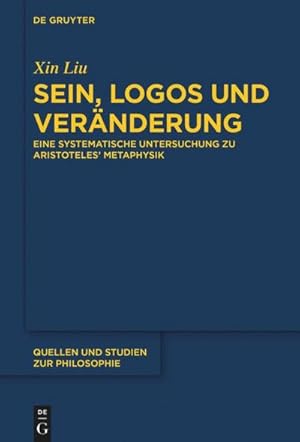 Bild des Verkufers fr Sein, Logos und Vernderung : Eine systematische Untersuchung zu Aristoteles Metaphysik zum Verkauf von AHA-BUCH GmbH