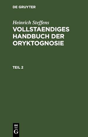 Bild des Verkufers fr Heinrich Steffens: Vollstaendiges Handbuch der Oryktognosie. Teil 2 zum Verkauf von AHA-BUCH GmbH