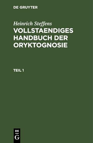 Bild des Verkufers fr Heinrich Steffens: Vollstaendiges Handbuch der Oryktognosie. Teil 1 zum Verkauf von AHA-BUCH GmbH